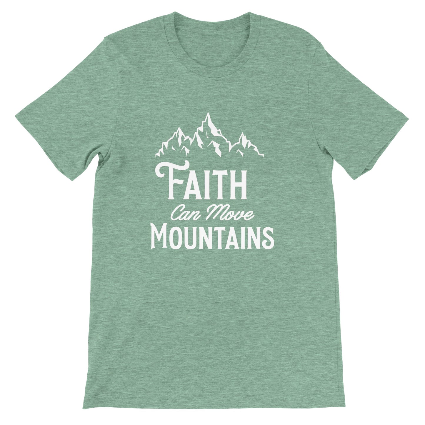 Faith Can Move Mountains - Premium Unisex Crewneck T-shirt