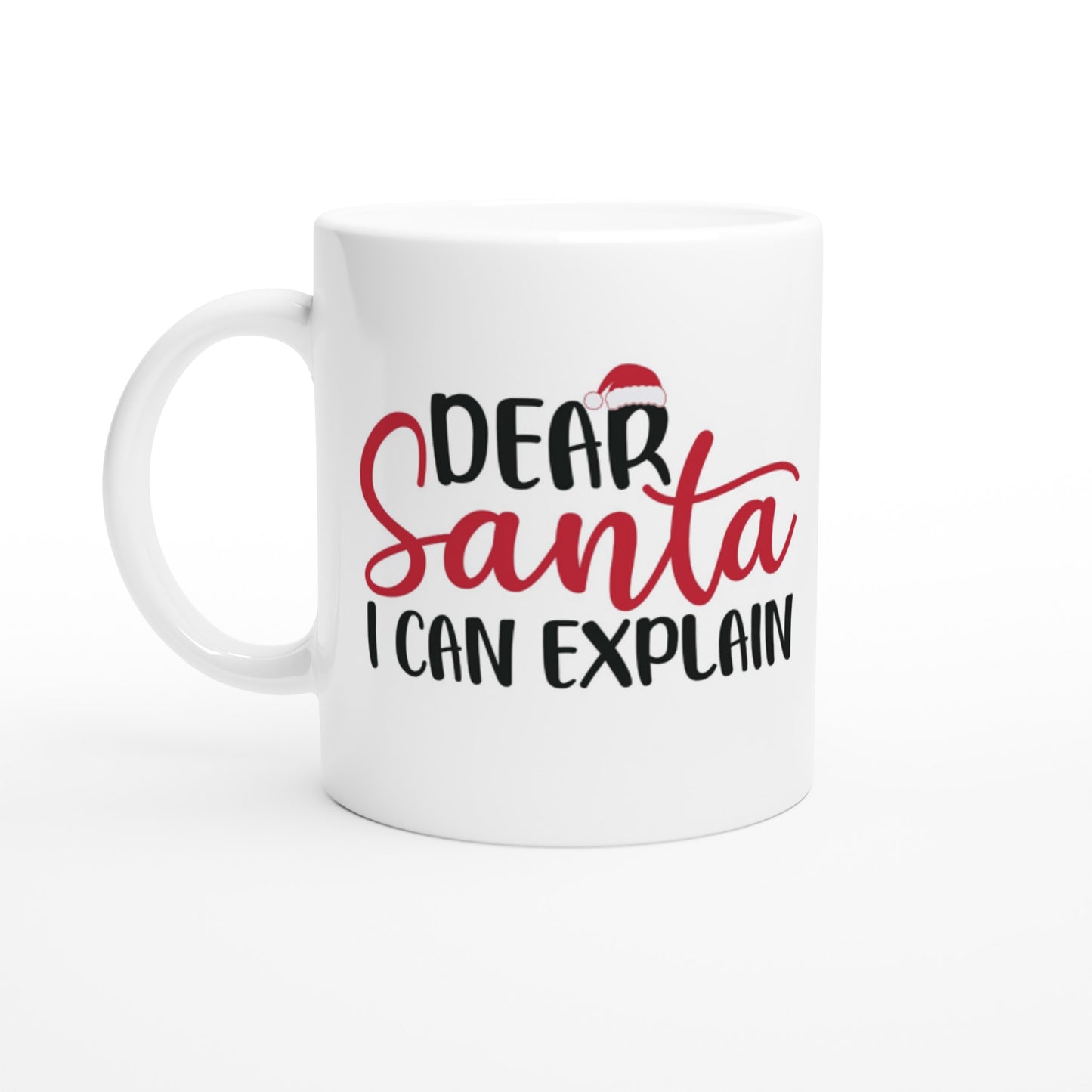 Dear Santa I Can Explain - I Tried - White 11oz Ceramic Mug