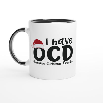 I have OCD - Obsessive Christmas Disorder - White 11oz Ceramic Mug with Color Inside