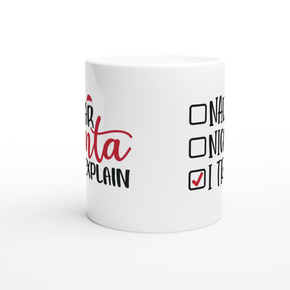 Dear Santa I Can Explain - I Tried - White 11oz Ceramic Mug