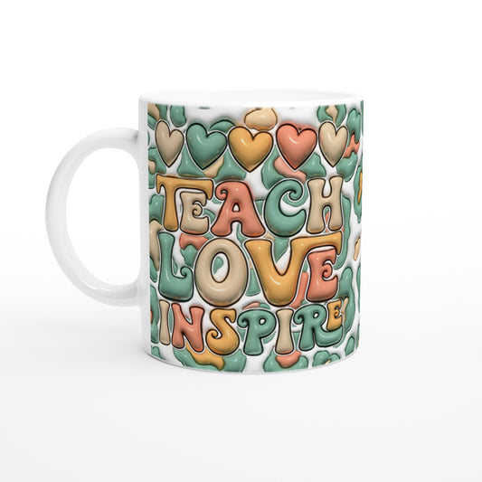 Teach, Love, Inspire White 11oz Ceramic Mug
