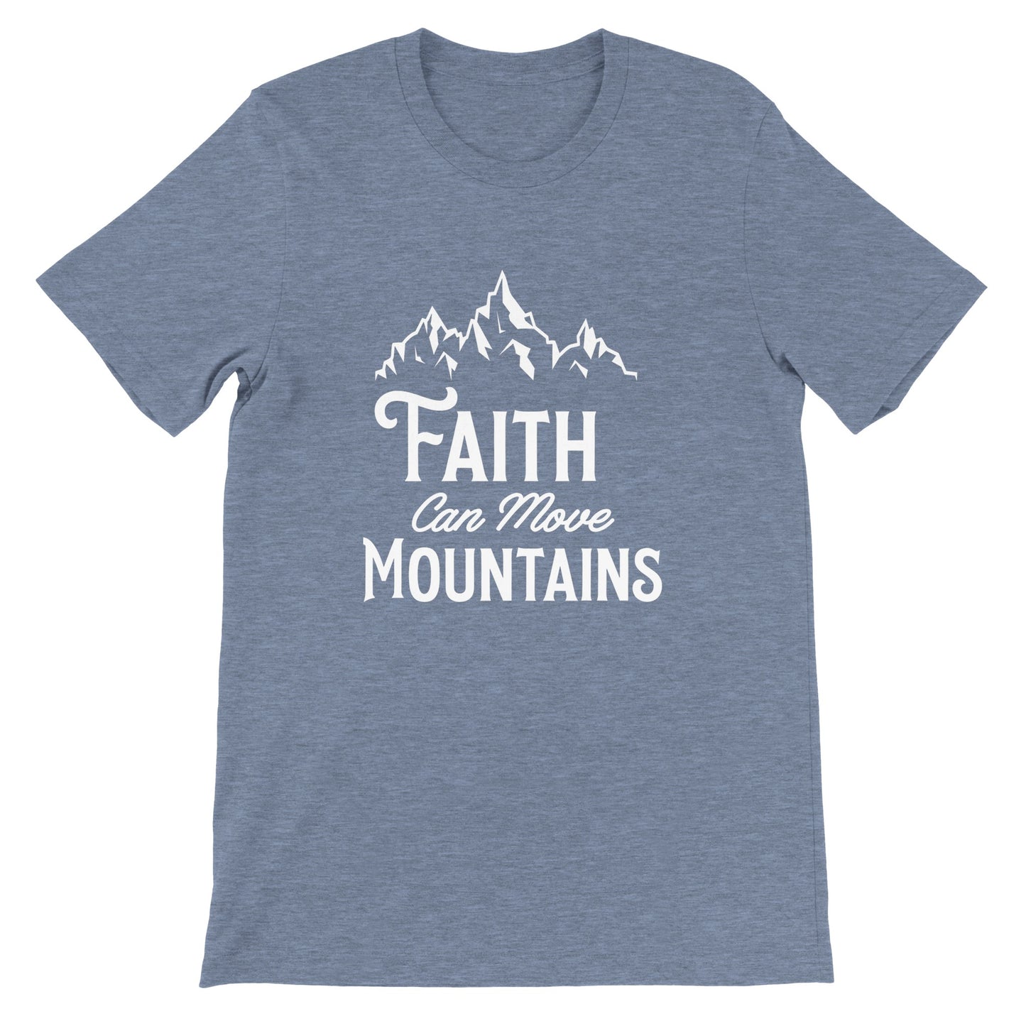 Faith Can Move Mountains - Premium Unisex Crewneck T-shirt